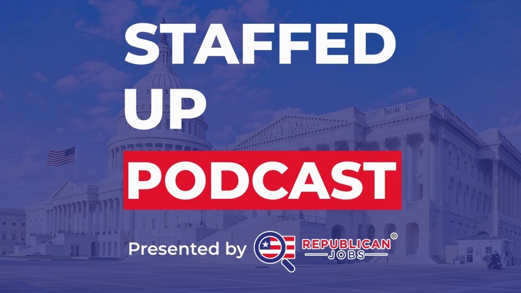 Staffed Up Podcast - Republican Jobs